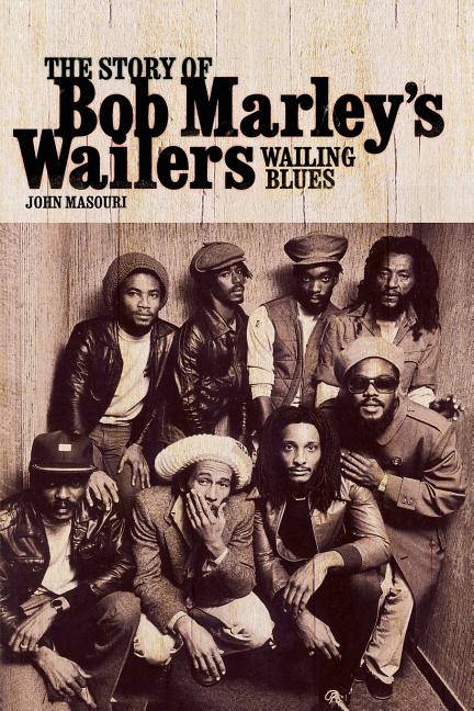 Wailing Blues: The Story of Bob Marley's Wailers - Ingram