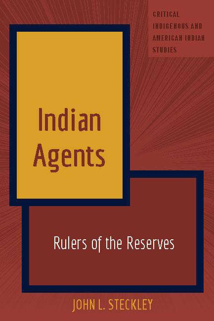 Indian Agents: Rulers of the Reserves - Ingram