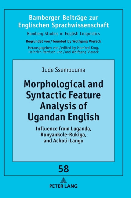 Morphological and Syntactic Feature Analysis of Ugandan English: Influence from Luganda, Runyankole-Rukiga, and Acholi-Lango - Ingram