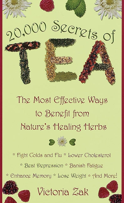 20,000 Secrets of Tea: The Most Effective Ways to Benefit from Nature's Healing Herbs - Ingram