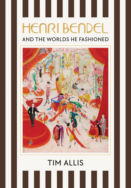 Henri Bendel and the Worlds He Fashioned - Ingram