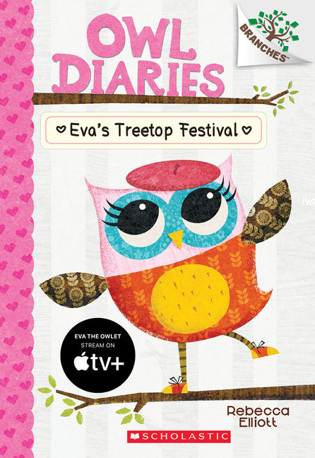 Eva's Treetop Festival: A Branches Book (Owl Diaries #1): Volume 1 - Ingram