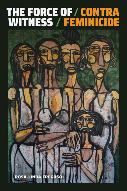 Force of Witness: Contra Feminicide - Ingram