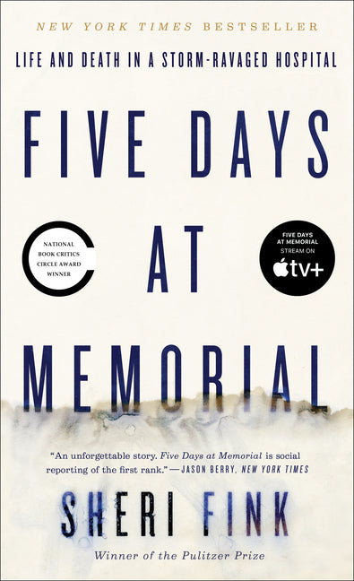 Five Days at Memorial: Life and Death in a Storm-Ravaged Hospital - Ingram