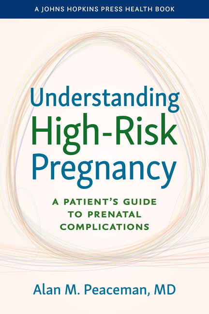 Understanding High-Risk Pregnancy: A Patient's Guide to Prenatal Complications - Ingram