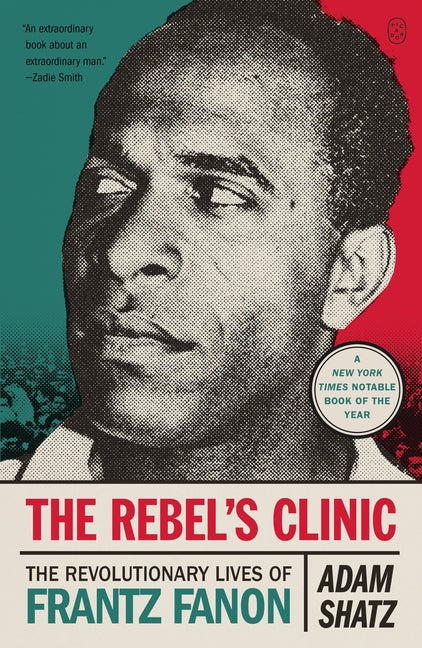 Rebel's Clinic: The Revolutionary Lives of Frantz Fanon - Ingram