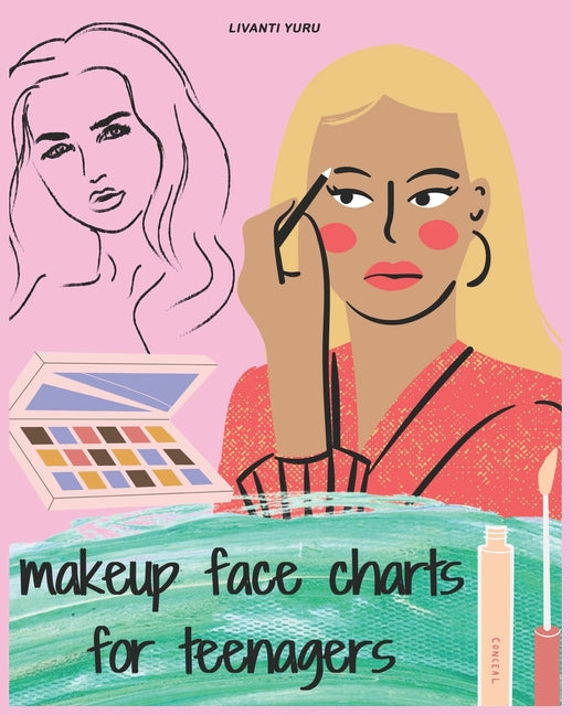 Makeup Face Charts for Teenagers: Basic face charts for practicing makeup & coloring for teens and young makeup artists lovers, This Workbook for Prof - Ingram