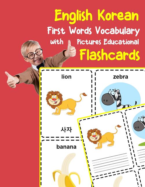 English Korean First Words Vocabulary with Pictures Educational Flashcards: Fun flash cards for infants babies baby child preschool kindergarten toddl - Ingram