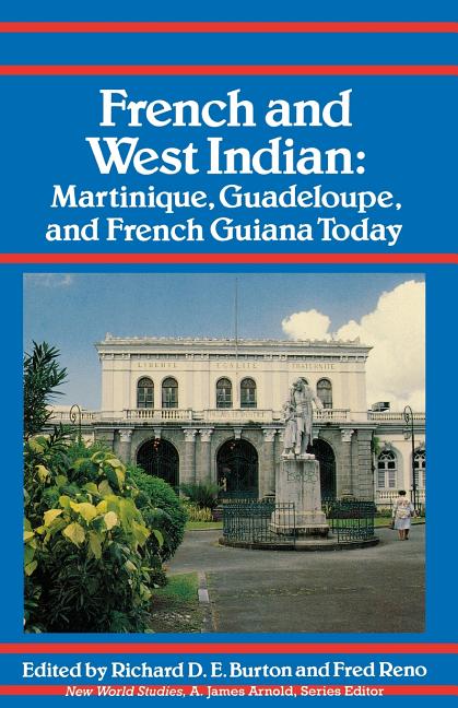 French and West Indian: Martinique, Guadeloupe, and French Guiana Today - Ingram
