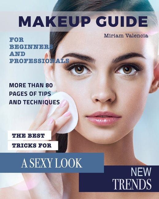 MakeUp Guide: For Beginners and Professionals - Ingram