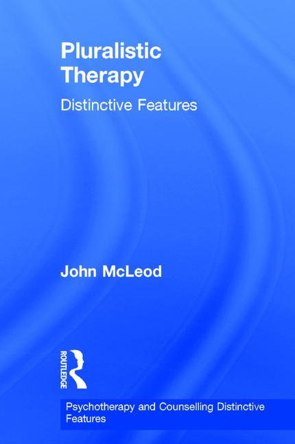 Pluralistic Therapy: Distinctive Features - Ingram