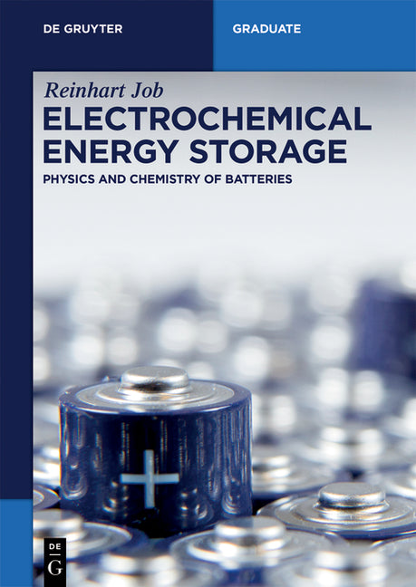 Electrochemical Energy Storage: Physics and Chemistry of Batteries - Ingram