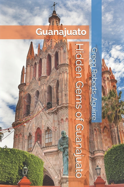 Hidden Gems of Guanajuato: Panache Guanajuato - Ingram
