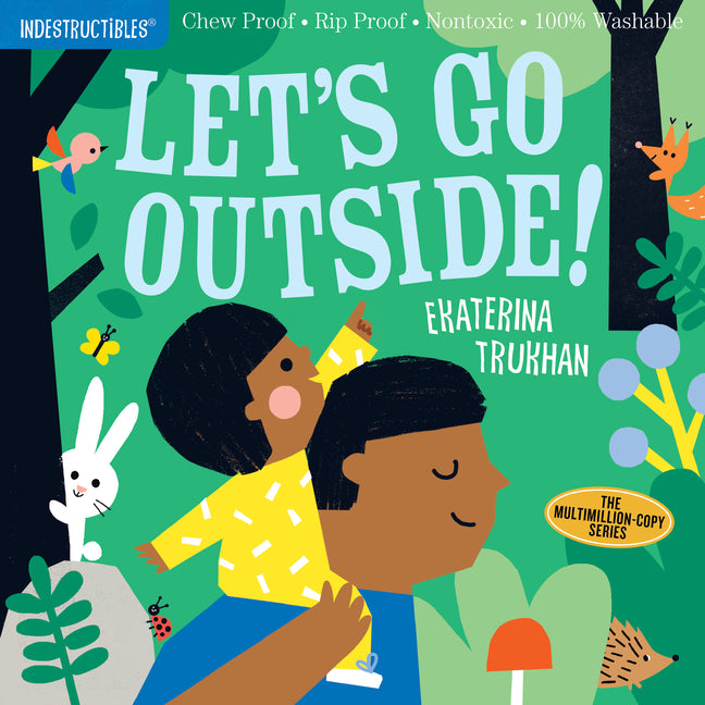 Indestructibles: Let's Go Outside!: Chew Proof - Rip Proof - Nontoxic - 100% Washable (Book for Babies, Newborn Books, Safe to Chew) - Ingram
