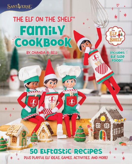 Elf on the Shelf Family Cookbook: 50 Elftastic Recipes Plus Playful Elf Ideas, Games, Activities, and More! - Ingram