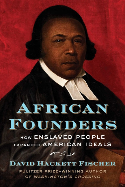 African Founders: How Enslaved People Expanded American Ideals - Ingram