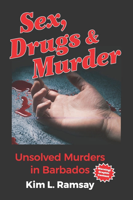 Sex, Drugs and Murder: Unsolved Murders in Barbados - Ingram
