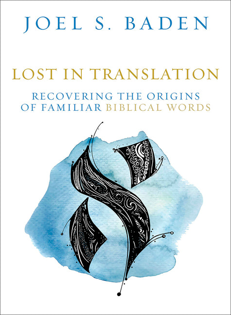 Lost in Translation: Recovering the Origins of Familiar Biblical Words - Ingram