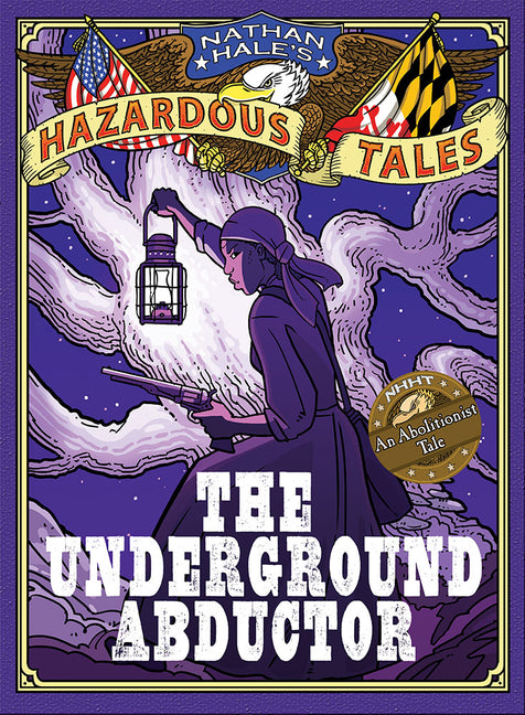 Underground Abductor: An Abolitionist Tale about Harriet Tubman - Ingram