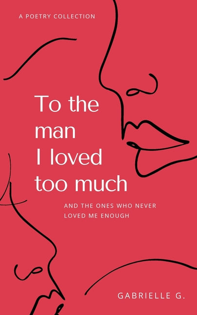 To the man I loved too much: and the ones who didn't love me enough - Ingram
