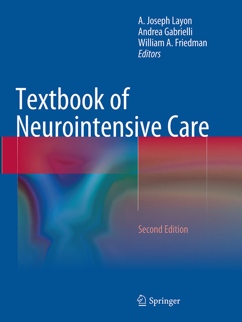 Textbook of Neurointensive Care (Softcover Reprint of the Original 2nd 2014) - Ingram