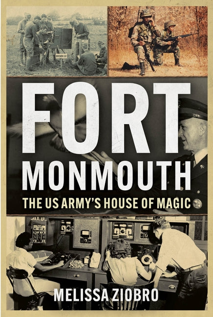 Fort Monmouth: The Us Army's House of Magic - Ingram
