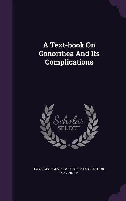 Text-book On Gonorrhea And Its Complications - Ingram