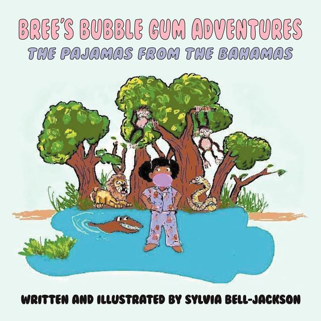 Bree's Bubble Gum Adventures: The Pajamas from the Bahamas - Ingram