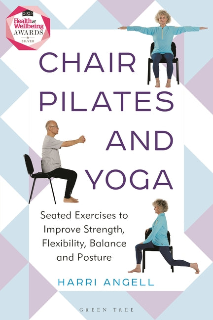 Chair Pilates and Yoga: Seated Exercises to Improve Strength, Flexibility, Balance and Posture - Ingram