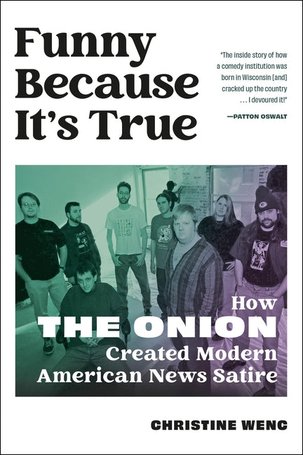 Funny Because It's True: How the Onion Created Modern American News Satire - Ingram