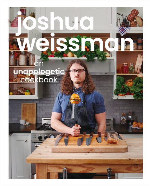 Joshua Weissman: An Unapologetic Cookbook. #1 New York Times Bestseller - Ingram