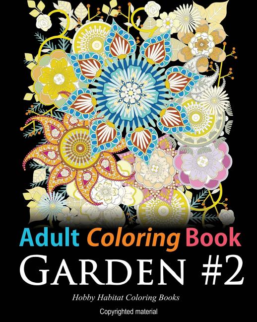 Adult Coloring Book: Garden #2: Coloring Book for Adults Featuring 36 Beautiful Garden and Flower Designs - Ingram