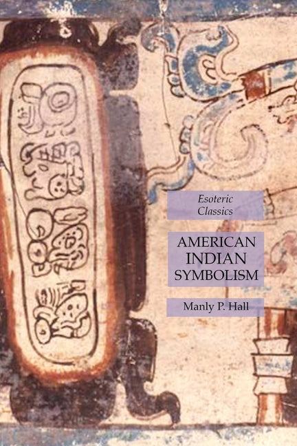 American Indian Symbolism: Esoteric Classics - Ingram