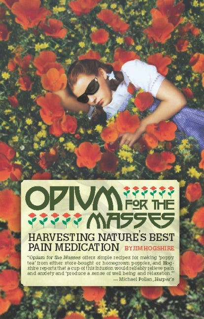 Opium for the Masses: Harvesting Nature's Best Pain Medication - Ingram