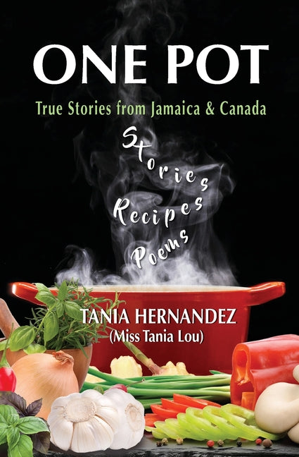 One Pot: True Stories from Jamaica & Canada, Recipes, Poems - Ingram