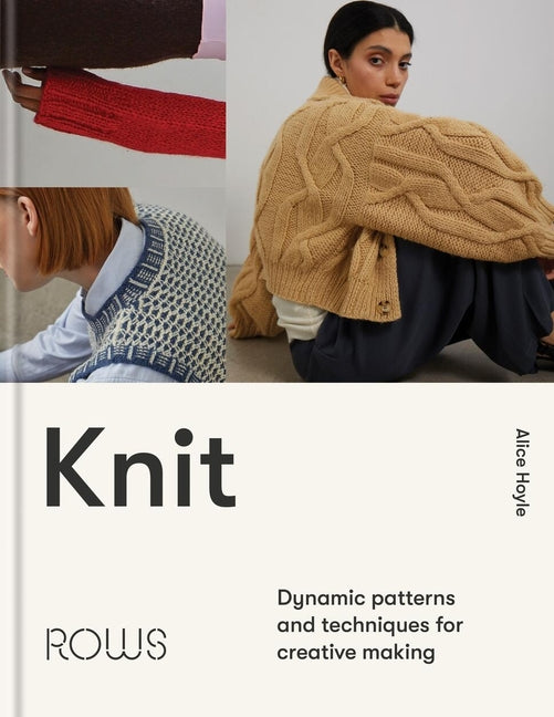 Knit: Dynamic Patterns and Techniques for Creative Making - Ingram