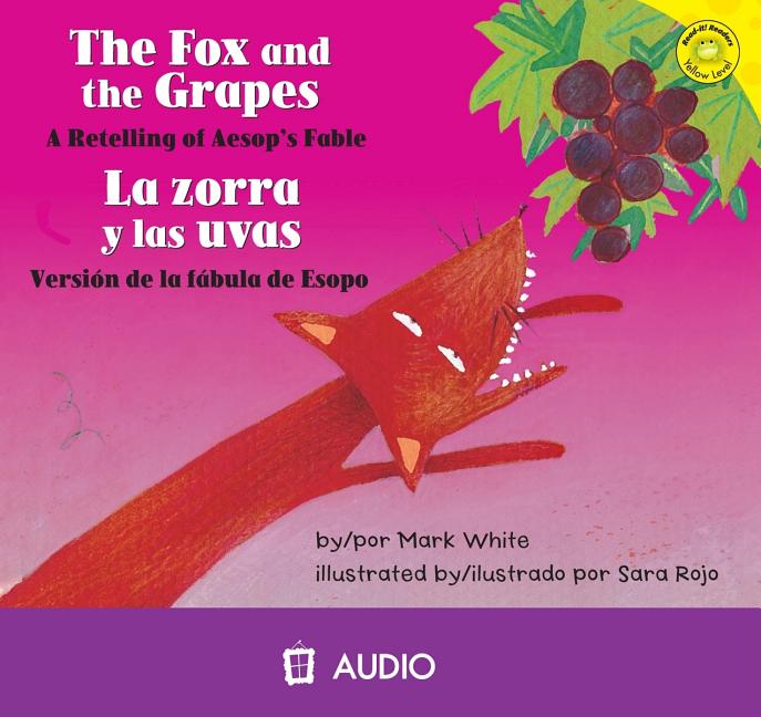 Fox and the Grapes/Le Zorra y Las Uvas: A Retelling of Aesop's Fable/Version de La Fabula de Esopo - Ingram