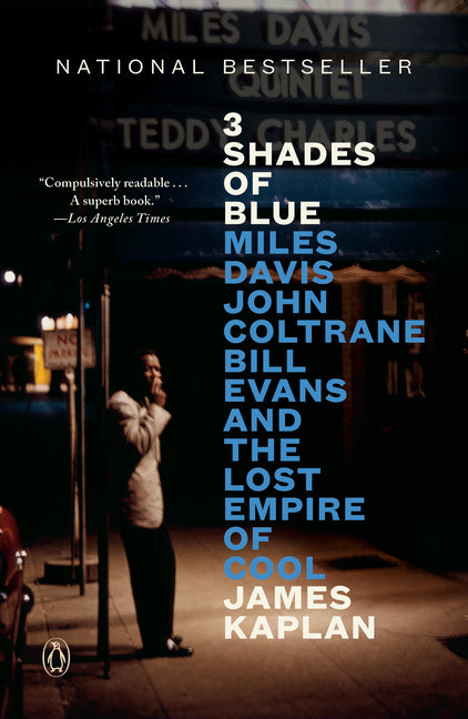 3 Shades of Blue: Miles Davis, John Coltrane, Bill Evans, and the Lost Empire of Cool - Ingram