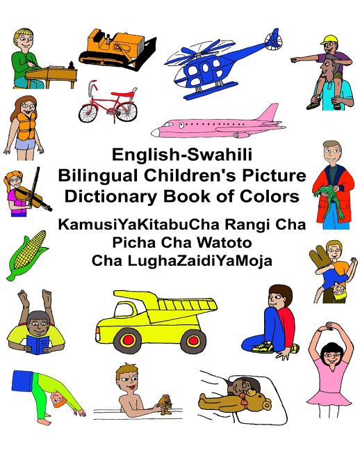 English-Swahili Bilingual Children's Picture Dictionary Book of Colors KamusiYaKitabuCha Rangi Cha Picha Cha Watoto Cha LughaZaidiYaMoja - Ingram