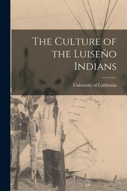 Culture of the Luiseño Indians - Ingram