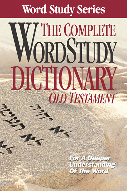 Complete Word Study Dictionary: Old Testament - Ingram