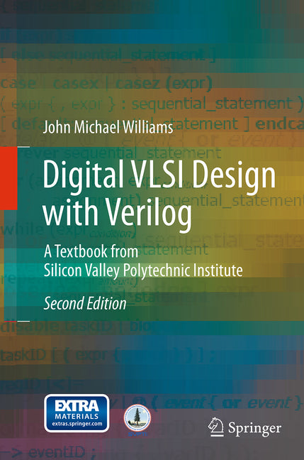 Digital VLSI Design with Verilog: A Textbook from Silicon Valley Polytechnic Institute (Softcover Reprint of the Original 2nd 2014) - Ingram