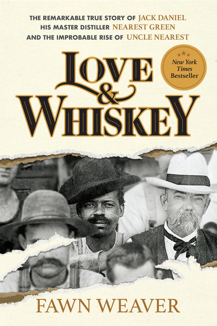 Love & Whiskey: The Remarkable True Story of Jack Daniel, His Master Distiller Nearest Green, and the Improbable Rise of Uncle Nearest - Ingram