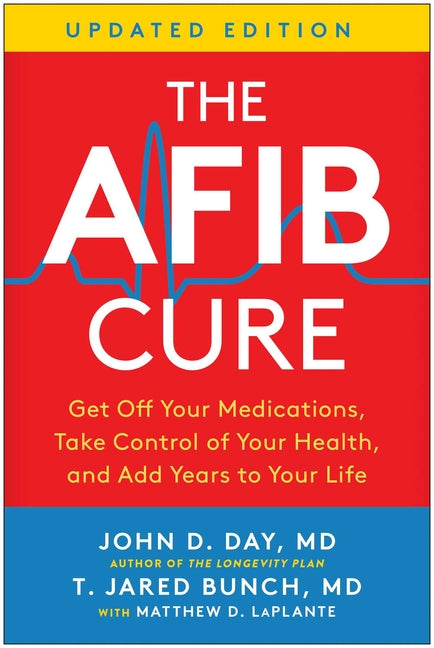 Afib Cure, Updated Edition: Get Off Your Medications, Take Control of Your Health, and Add Years to Your Life (Revised) - Ingram
