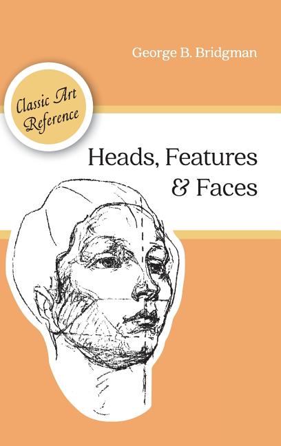 Heads, Features and Faces (Dover Anatomy for Artists) (Reprint) - Ingram