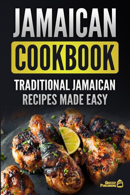 Jamaican Cookbook: Traditional Jamaican Recipes Made Easy - Ingram