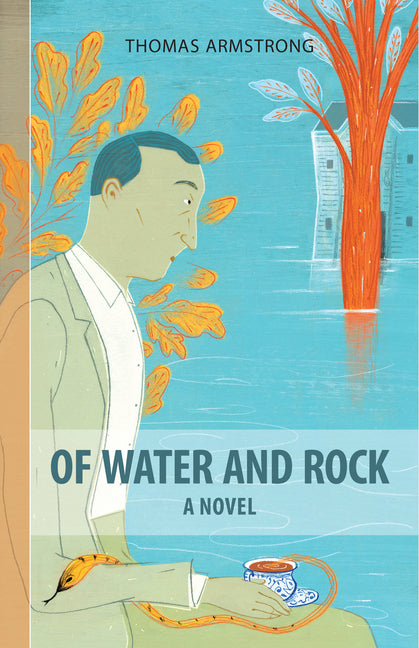 Of Water and Rock (Of Water and Rock Derives Its Power from the Basic Human Need for Connectedness and Belonging. When Torontonian Edward Hamblin Step - Ingram