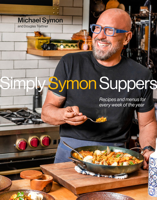 Simply Symon Suppers: Recipes and Menus for Every Week of the Year: A Cookbook - Ingram