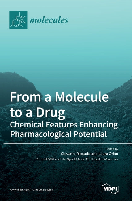 From a Molecule to a Drug: Chemical Features Enhancing Pharmacological Potential - Ingram