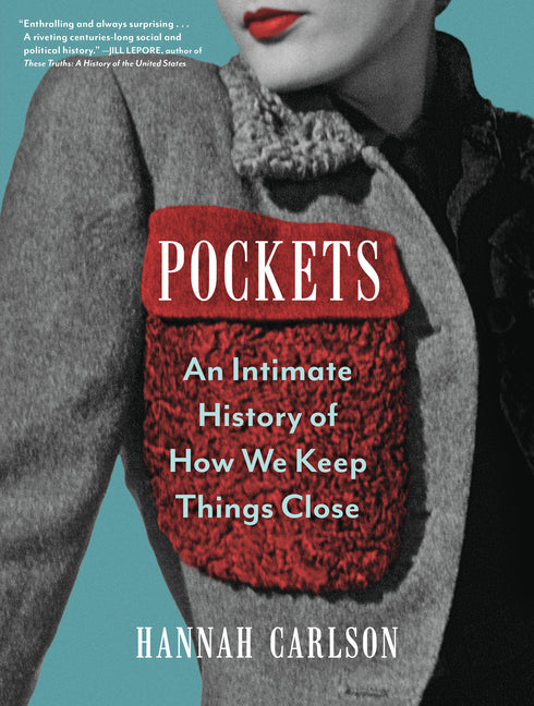 Pockets: An Intimate History of How We Keep Things Close - Ingram